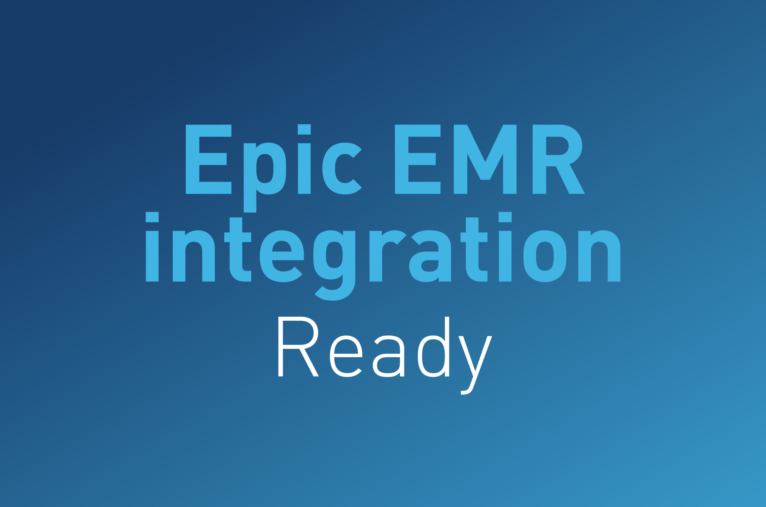 Epic EMR Integration Ready